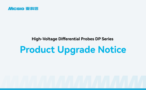 High-Voltage Differential Probe DP Series Product Upgrade Notice