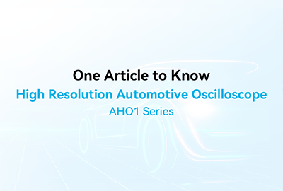 One Article to Understand the Micsig AHO1 Series High-Resolution Automotive Oscilloscope