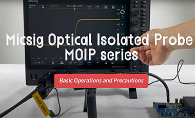 Micsig Optical lsolated Probe MOlP series Basic Operations and Precautions